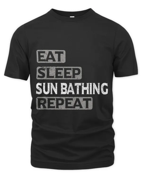 Eat Sleep Sun Bathing Repeat Sunny Vacation Relax Summer