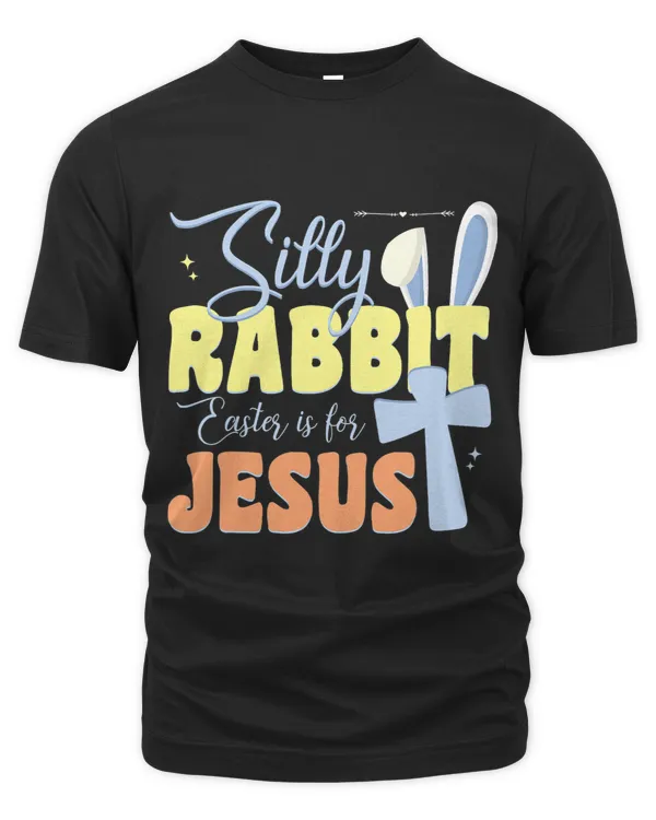 Funny Silly Rabbit Easter Is For Jesus Christians For Kids