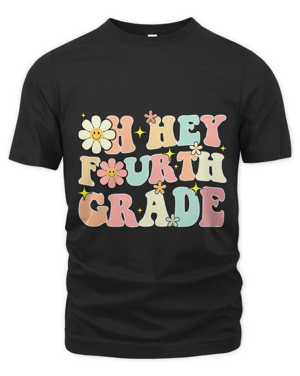Groovy Oh Hey Fourth Grade Funny Back To School Teacher Kids