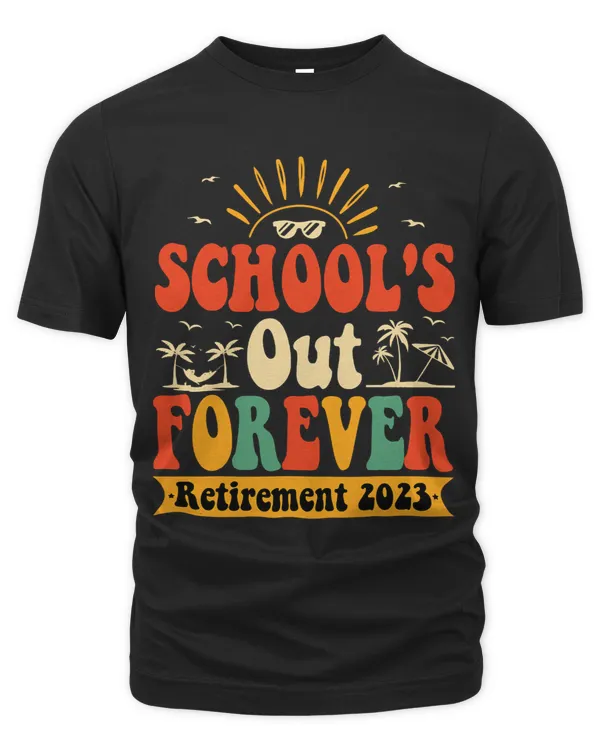 Groovy Schools Out Forever Retired Teacher Retirement