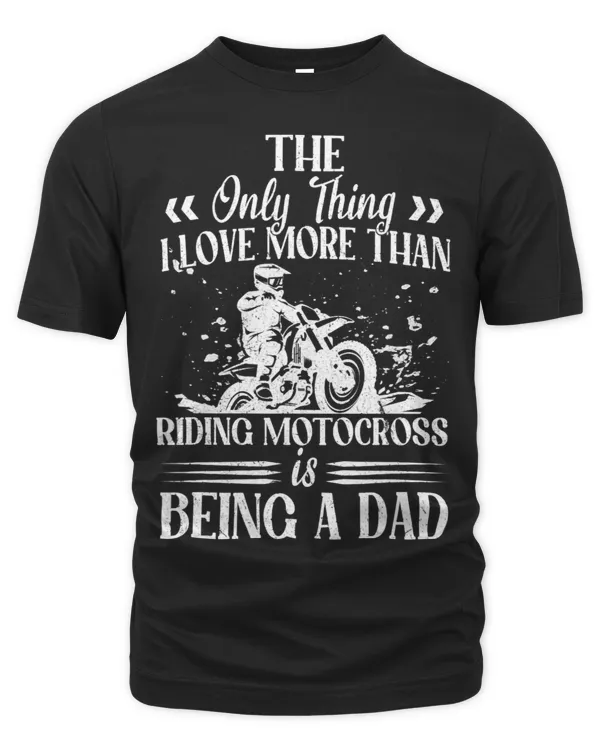 Motocross Biker Only Thing I love more than Motocross being a Dad Outdoor 3Motocross Biker Only Thing I love more than Motocross being a Dad Outdoor 3