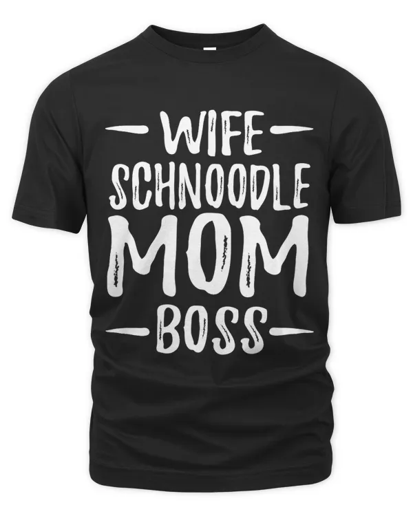 Wife Schnoodle Mom Boss Funny Dog Mom Gift Idea