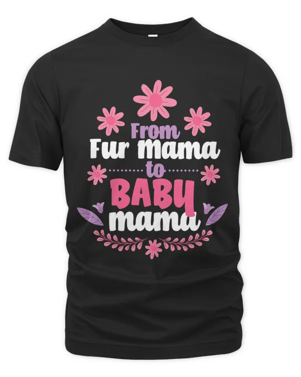 Womens From Fur Mama To Baby Mom Dog Mama Baby Announcement