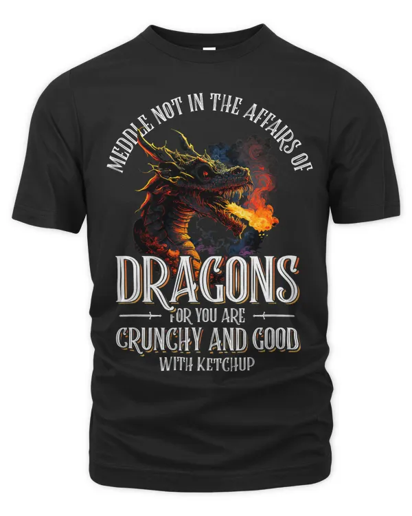 Do Not Meddle In The Affairs Of Dragons For You Are Crunchy 31