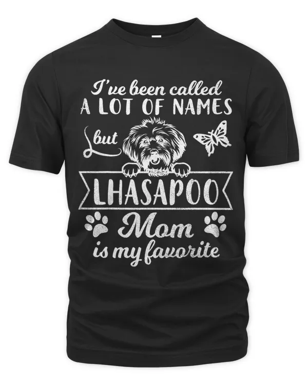 Ive Been Called A Lot Of Names Lhasapoo Mom Is My Favorite