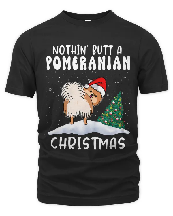 Nothing Butt A Pomeranian Dog Christmas Funny Xmas