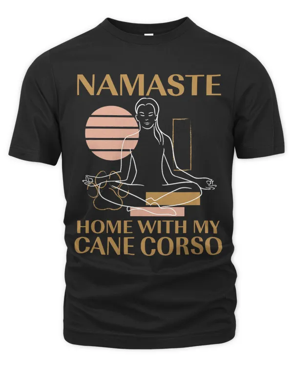 Namaste Home with My Cane Corso Sayings Dog Lover Quotes