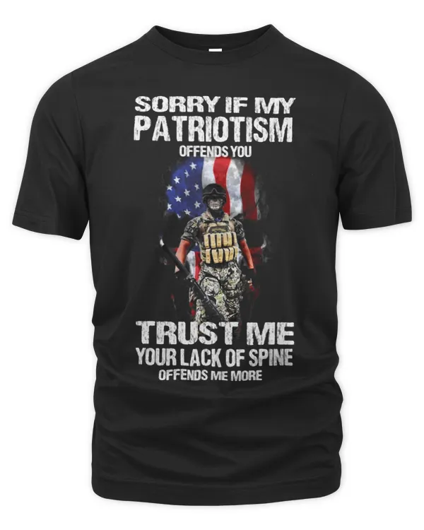 Sorry If My Patriotism Offends You Trust Me Your Lack 1