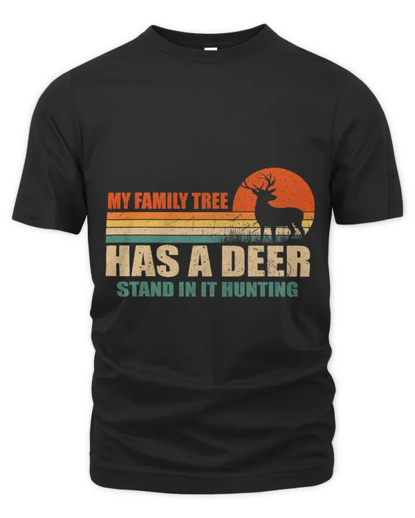 Vintage My Family Tree Has A Deer Stand In It Hunting Deer