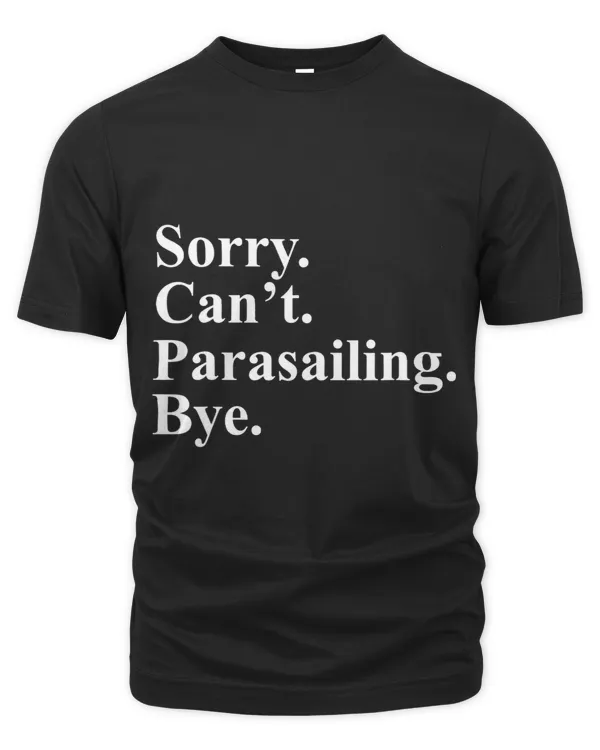 Sorry Cant Parasailing Bye Funny Parasailing For People
