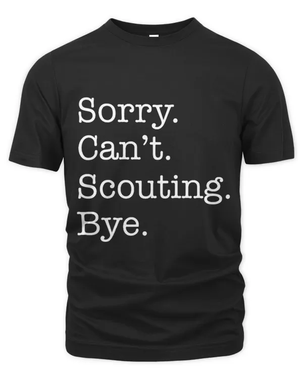 Sorry Cant Scouting Bye Funny Sarcastic