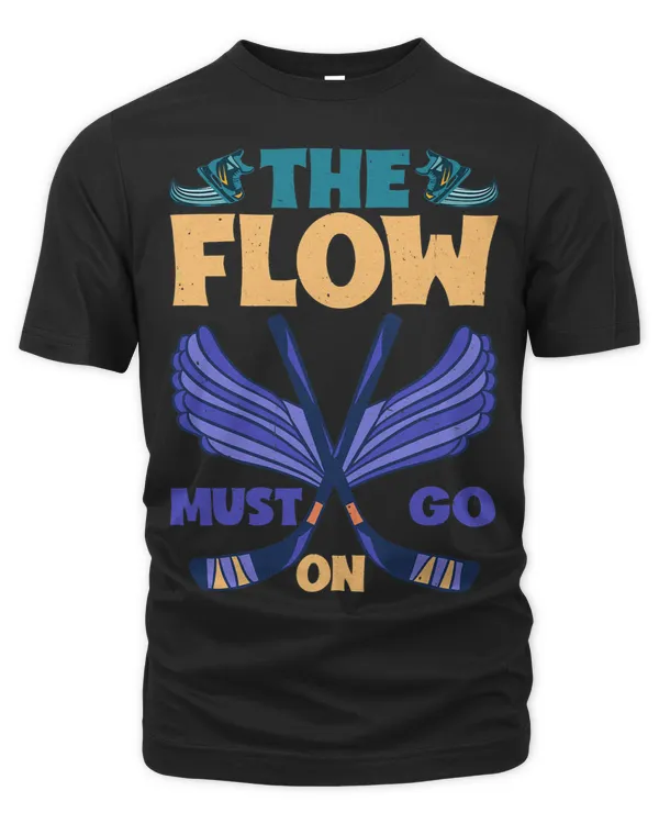 The Flow Must Go On ------- T-Shirt