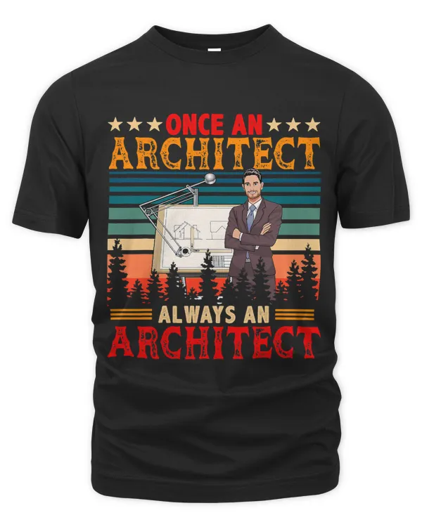 Vintage Retro Funny Once An Architect Always An Architect