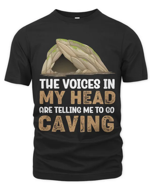The Voices In My Head Are Telling Me To Go Caving Funny