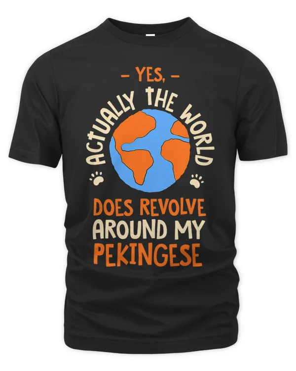 The World Does Revolve Around My Pekingese Dog Lover Peke