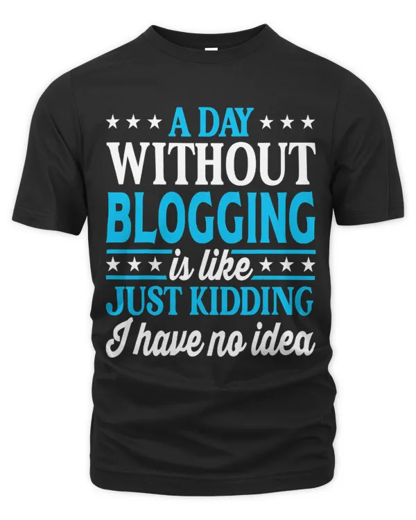 A Day Without Blogging Funny Blogger 1