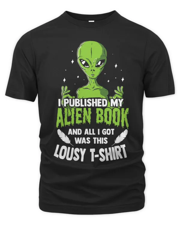 Alien Science Fiction Writing Blogger Published Author Joke
