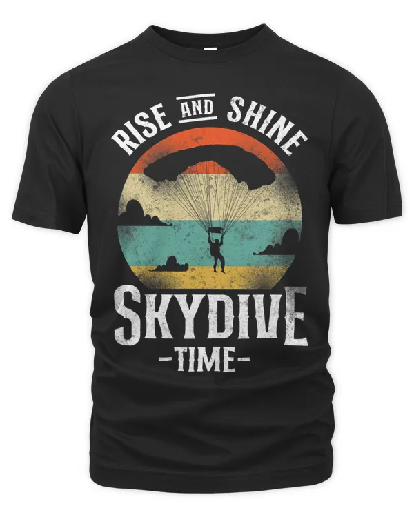 Skydiving Rise And Shine ItS Skydive Time Retro Vintage