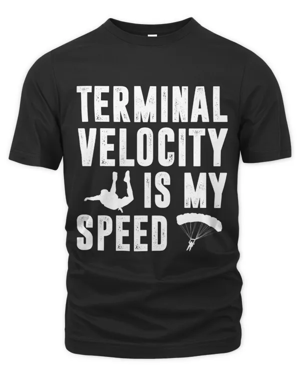 Skydiving Skydiver Gifts For Men Terminal Funny Velocity