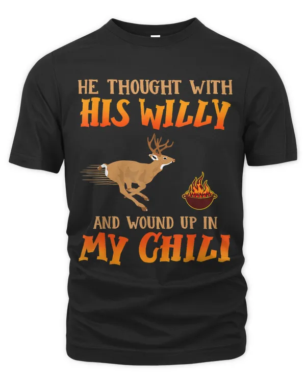 He Thought With His Willy And Wound Up In My Chili Deer