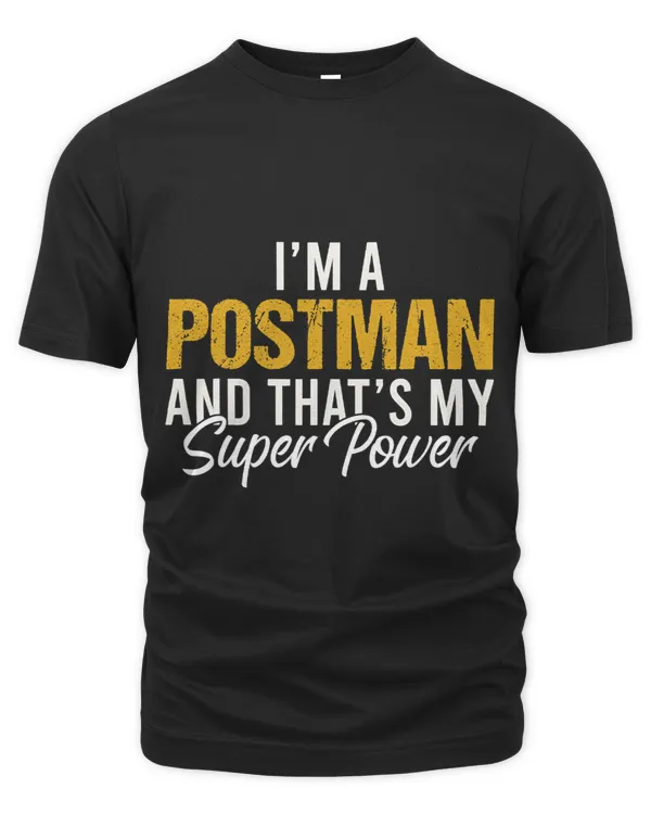 Im a Postman and thats my superpower Postal Worker