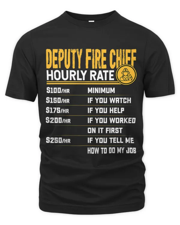 Deputy Fire Chief Hourly Rate Funny Firefighter