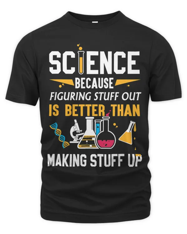 science funny gifts science because figuring stuff out