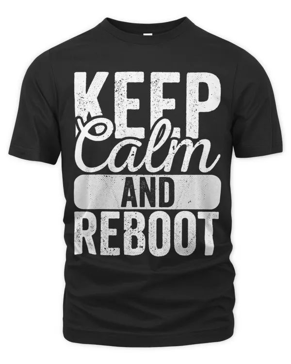 Keep calm and reboot help desk and customer support funny