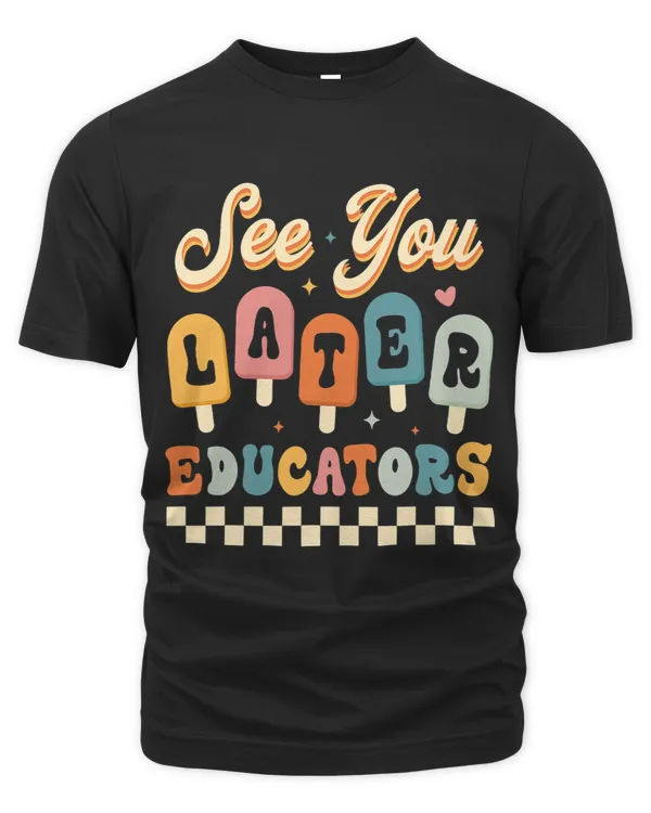 See You Later Educator Summer Vacation Teacher Student