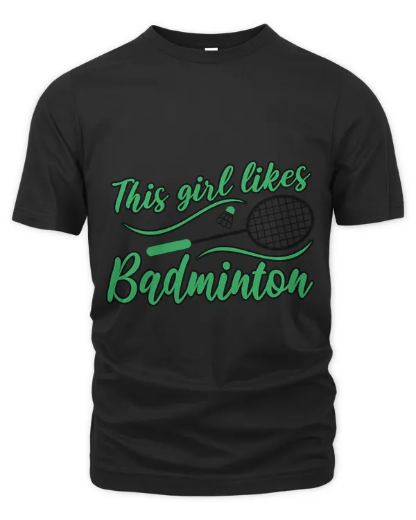 Girl Likes Badminton Shuttlecock Hobby Sports