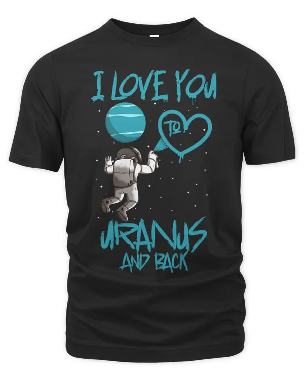 I Love You To Uranus And Back Astronomy Science