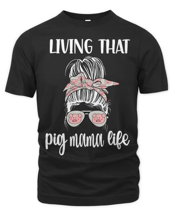 Living That Pig Mama Life Pig Lover Pig Mom Pig Farmer