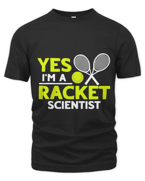 Yes Im A Racket Scientist Funny Tennis Player