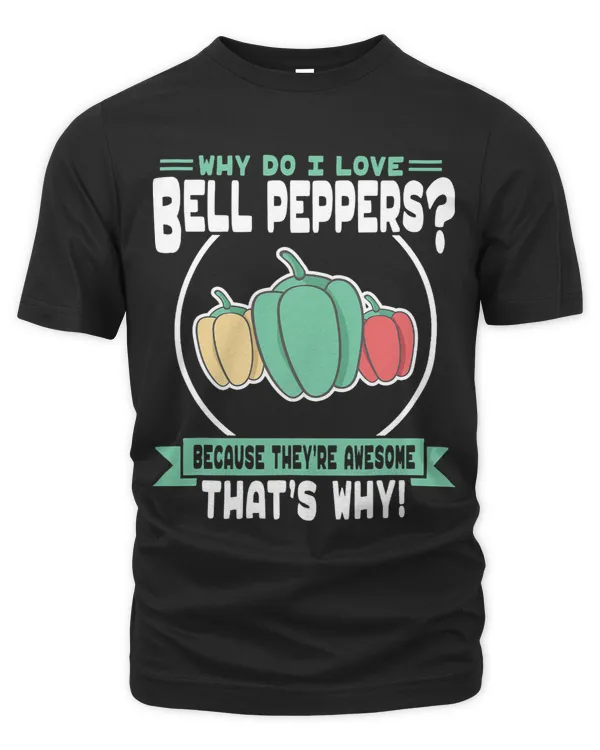 Why Do I Love Bell Peppers Awesome Bell Peppers