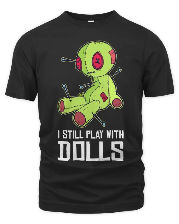 I still play with dolls Funny Voodoo Doll