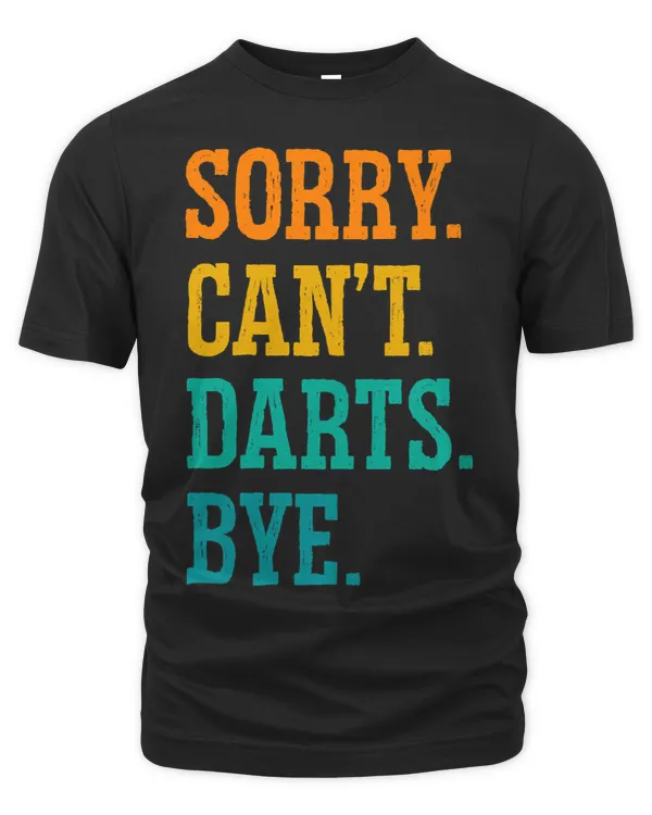 Sorry Cant Darts Bye Dart Player Darting Triple 20 Bullseye 1