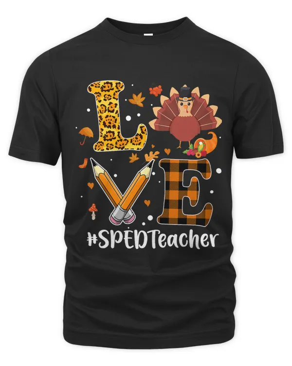 SPED Teacher Love Turkey Thanksgiving Teaching Lover