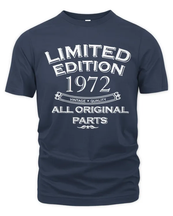 Mens 50th Birthday Gifts For Dad T Shirt, Top Shirt Gift Present Fifty Limited Edition Year 1972 All Original Parts Funny 50 Years Old Tee