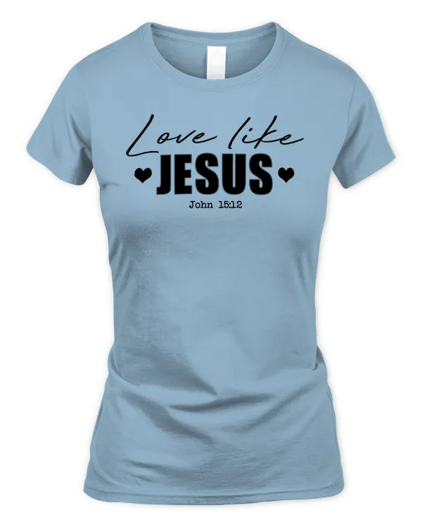 Love Like Jesus t-Shirt, Dear Person Behind me, Christian Shirt, Jesus Love You Beyond Measure, Gift for her t-Shirt, Front and Back