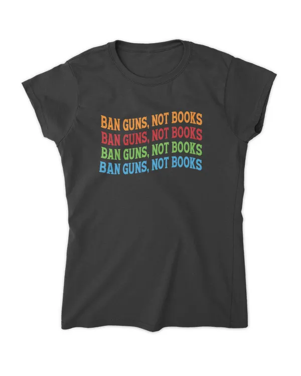 Ban Guns Not Books