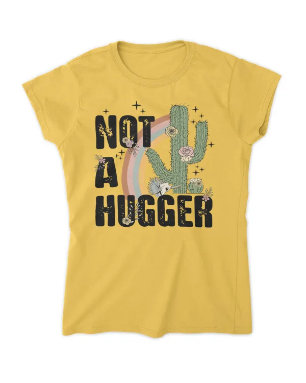 Not a Hugger, Rainbow, Boho Shirt, Cactus Shirt For Women