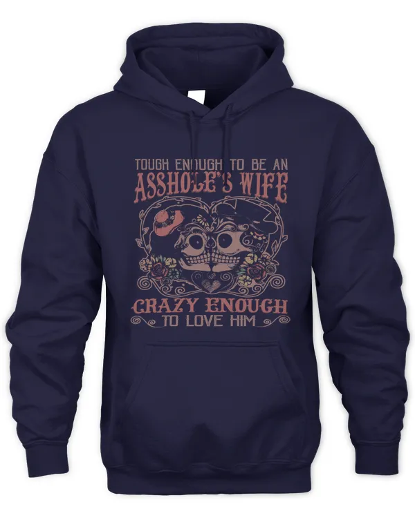 Tough Enough To Be An Asshole's Wife Crazy To Love Him Gifts