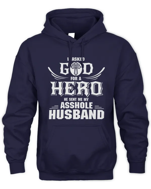 I ASKED GOD FOR A HERO, HE SENT ME MY HUSBAND