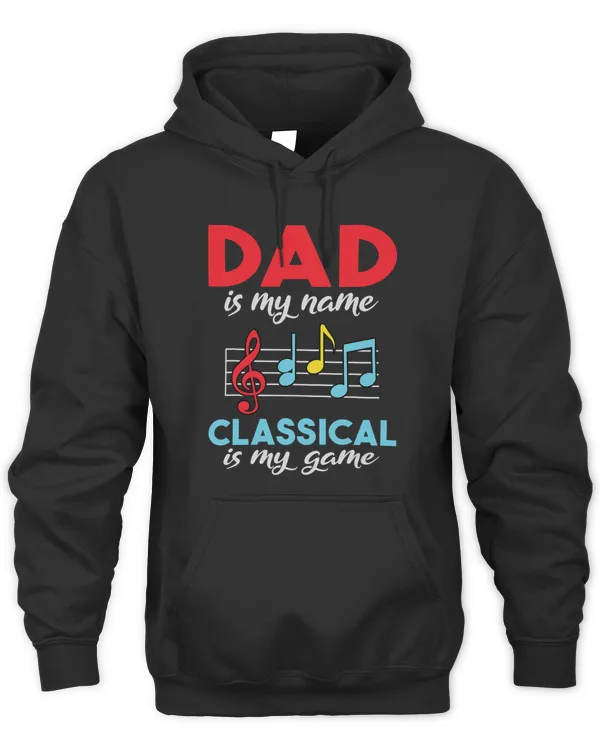 Dad is my Name Classical is my Game Classical Music Dad