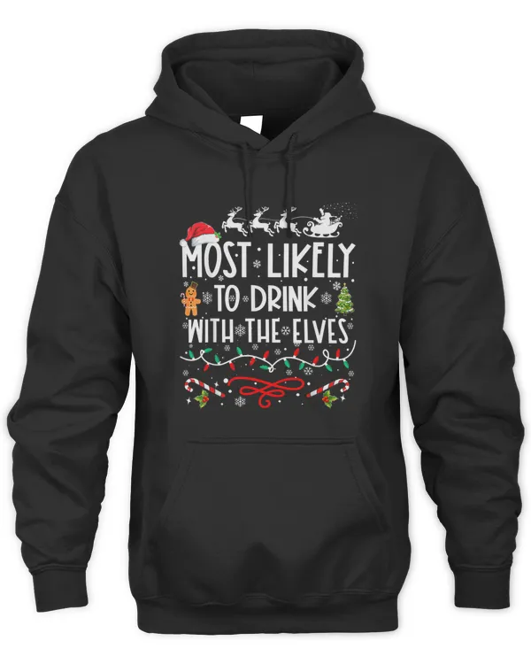 Most Likely To Drink With The Elves Sweatshirt Family Christmas T-Shirt