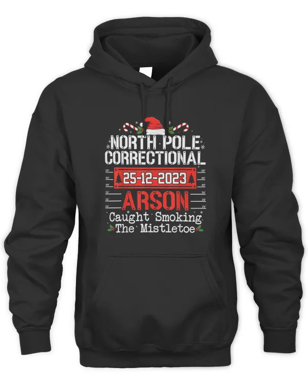 North Pole Correctional Arson Sweatshirt Matching Family Christmas T-Shirt