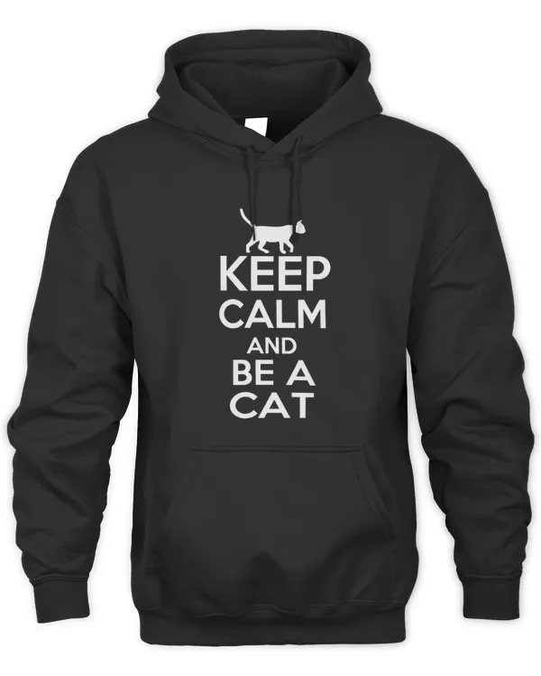 Keep Calm And Be A  Cat Hoodie