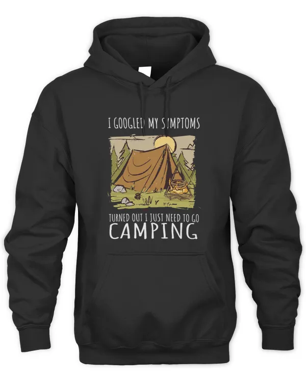 Camping  I googled my symptoms need to go camping66 T-Shirt