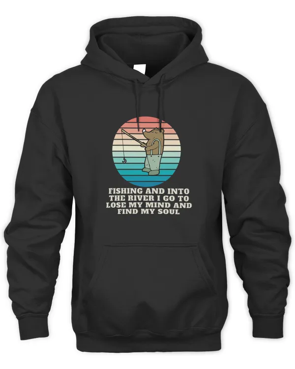 fishing and into the river i go to lose my mind and find my soul66 T-Shirt