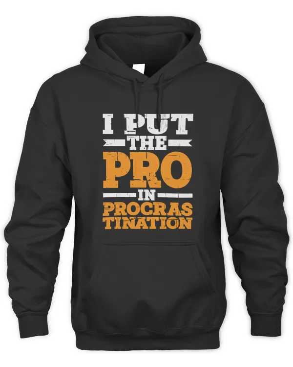 I Put The Pro In Procrastination 8922 T-Shirt